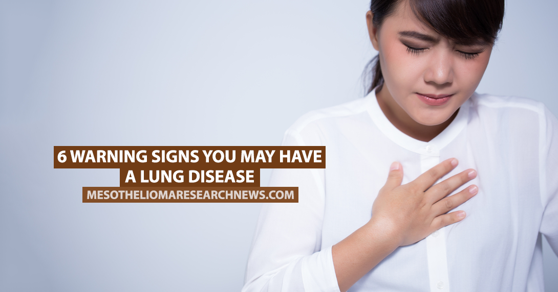 6 Warning Signs You May Have A Lung Disease Mesothelioma Research News